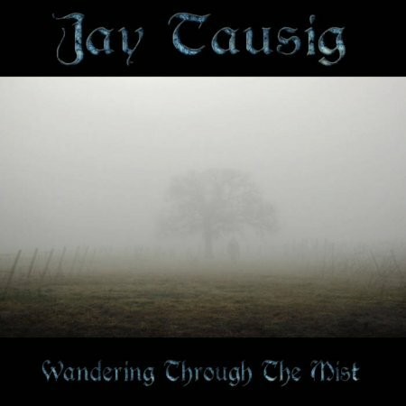 Jay Tausig - Wandering Through The Mist (2017)