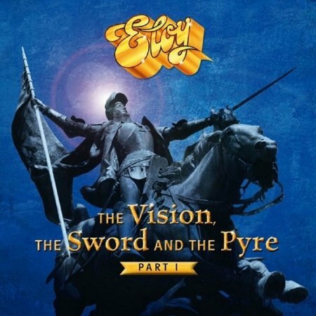 Eloy - The Vision, the Sword and the Pyre, Pt. 1 (2017) lossless+mp3