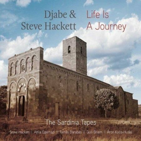 Djabe & Steve Hackett - Life Is A Journey - The Sardinia Tapes (2017)